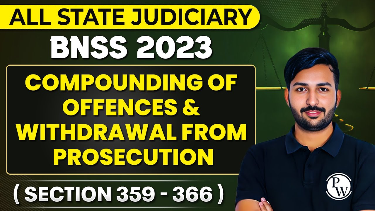BNSS 2023 | Compounding of Offences Under BNSS | Section 359-366 | Judiciary By PW