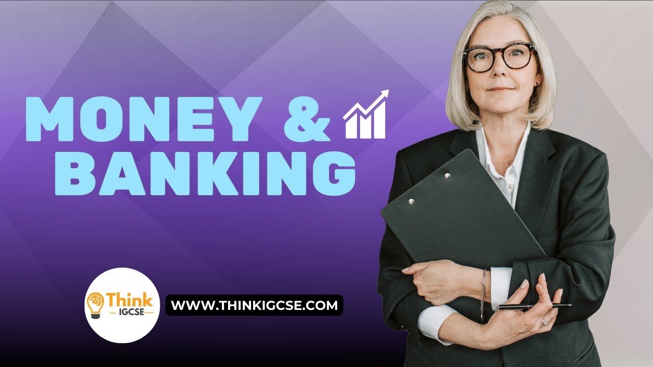 Money and Banking: Forms, Functions, and the Role of Banks | ThinkIGCSE.com