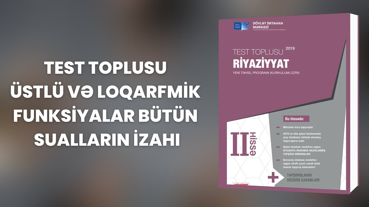 Test toplusu Üstlü və Loqarfmik funksiyalar bütün sualların izahı 2 ci hissə