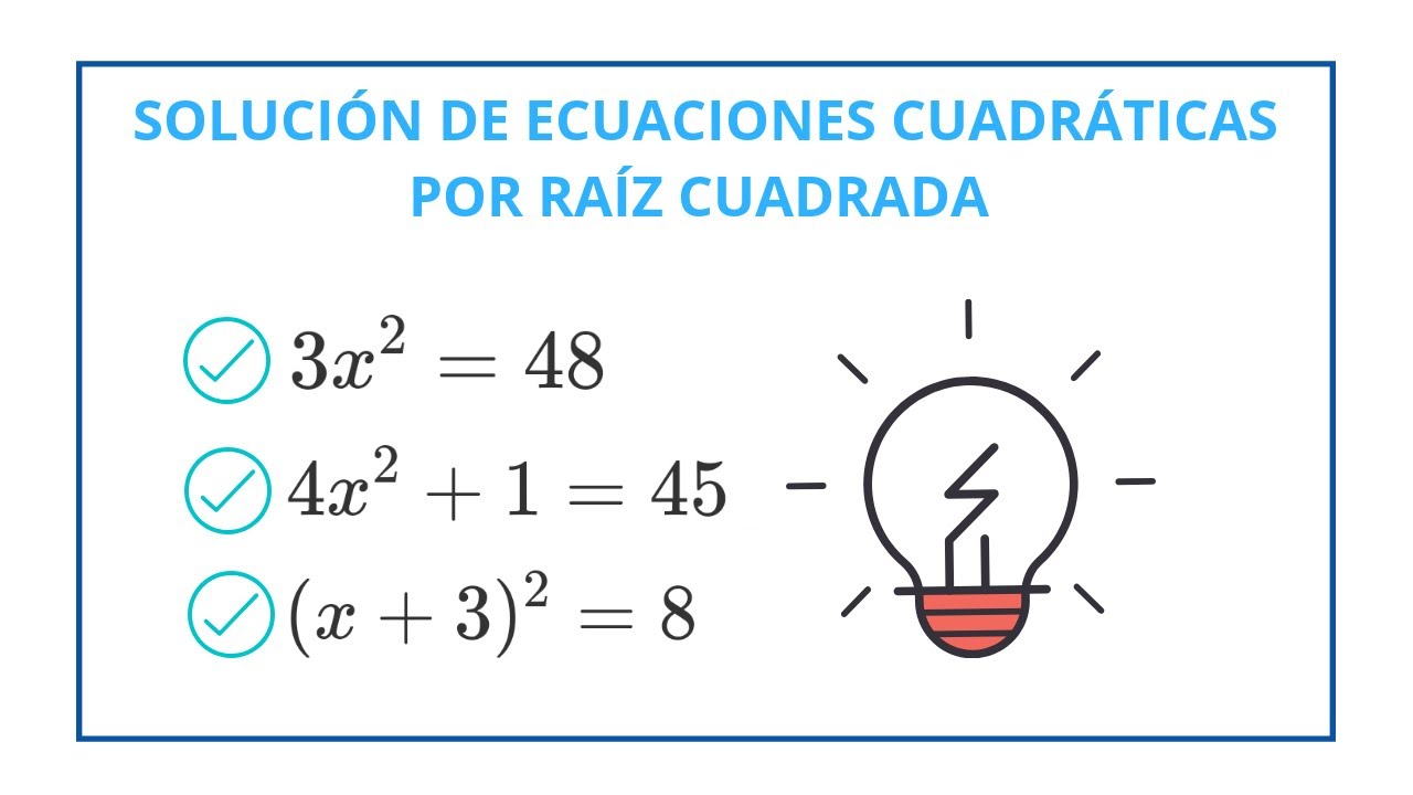 Ecuaciones Cuadráticas Usando Raíz Cuadrada