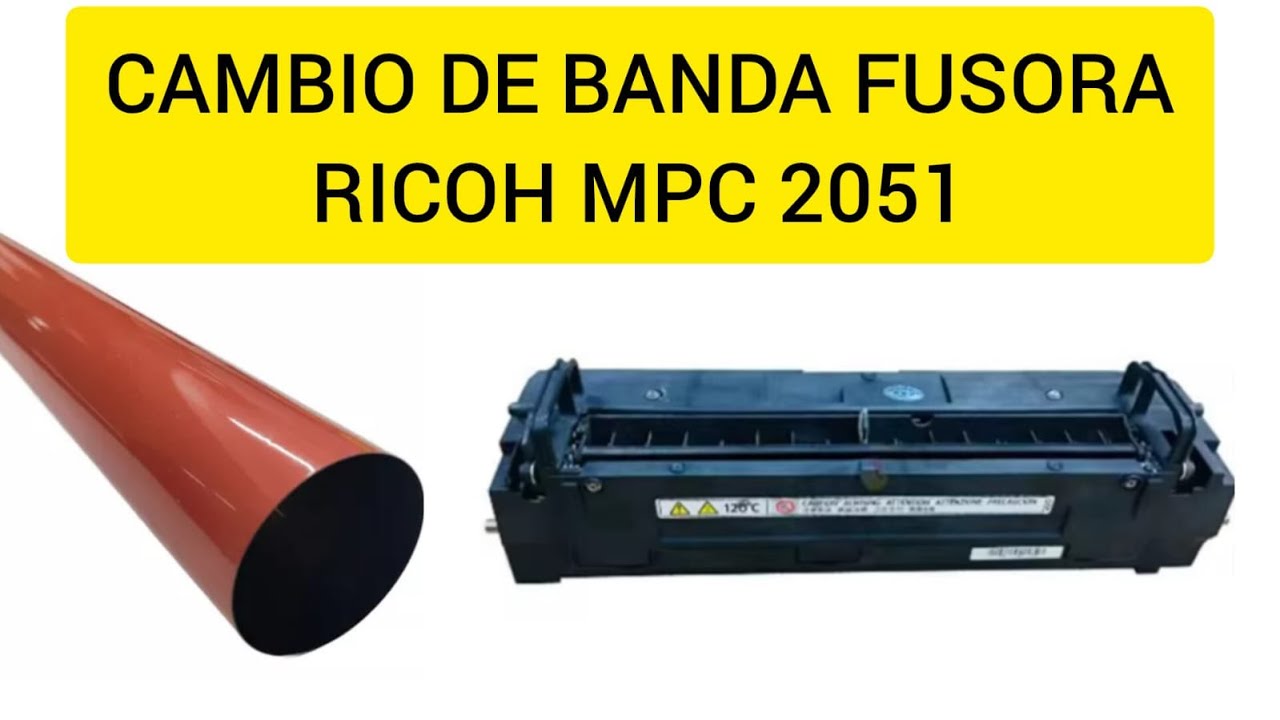 Cambio de banda fusora RICOH MPC 2051