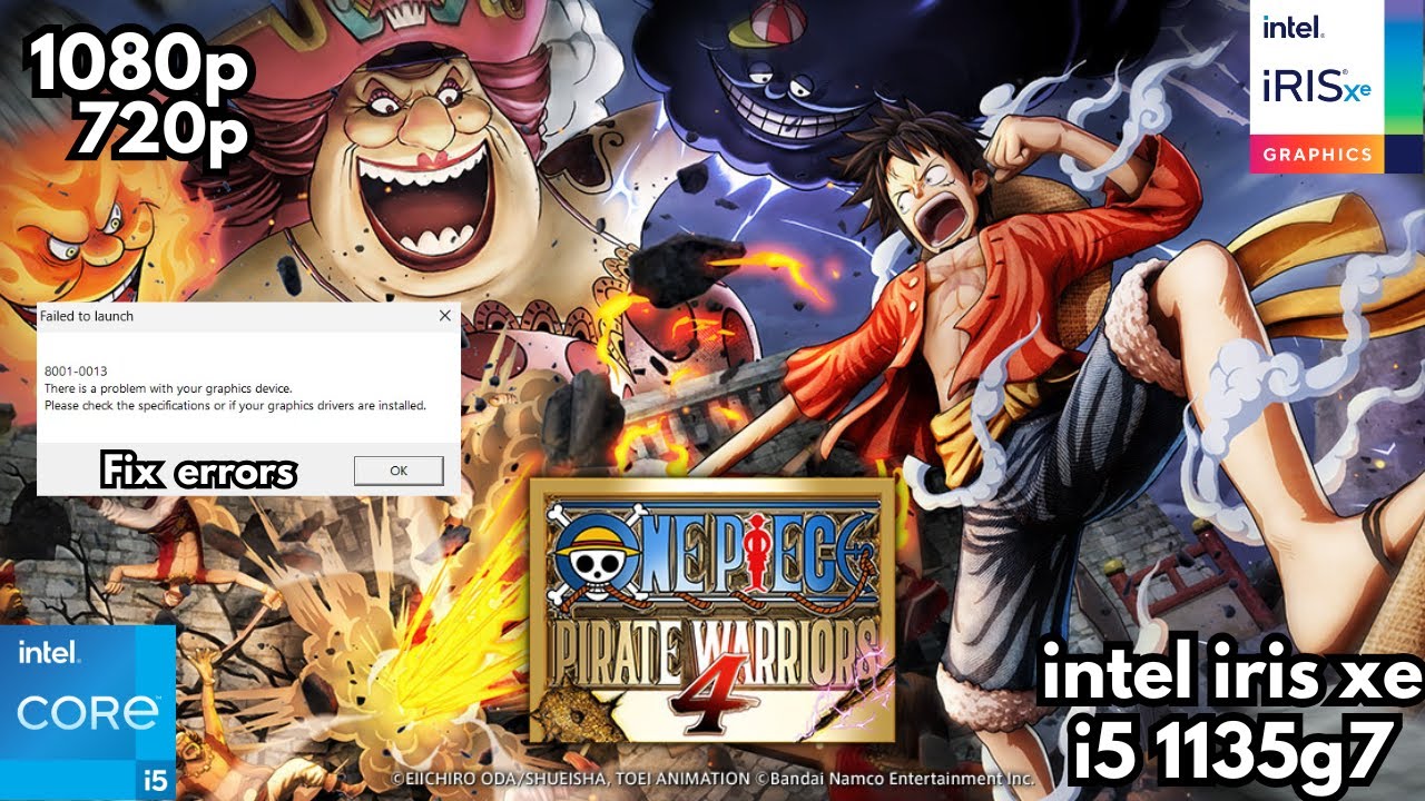 One Piece: Pirate Warriors 4 on intel iris xe with i5 1135G7 Tested 1080p and 720p Fix the errors