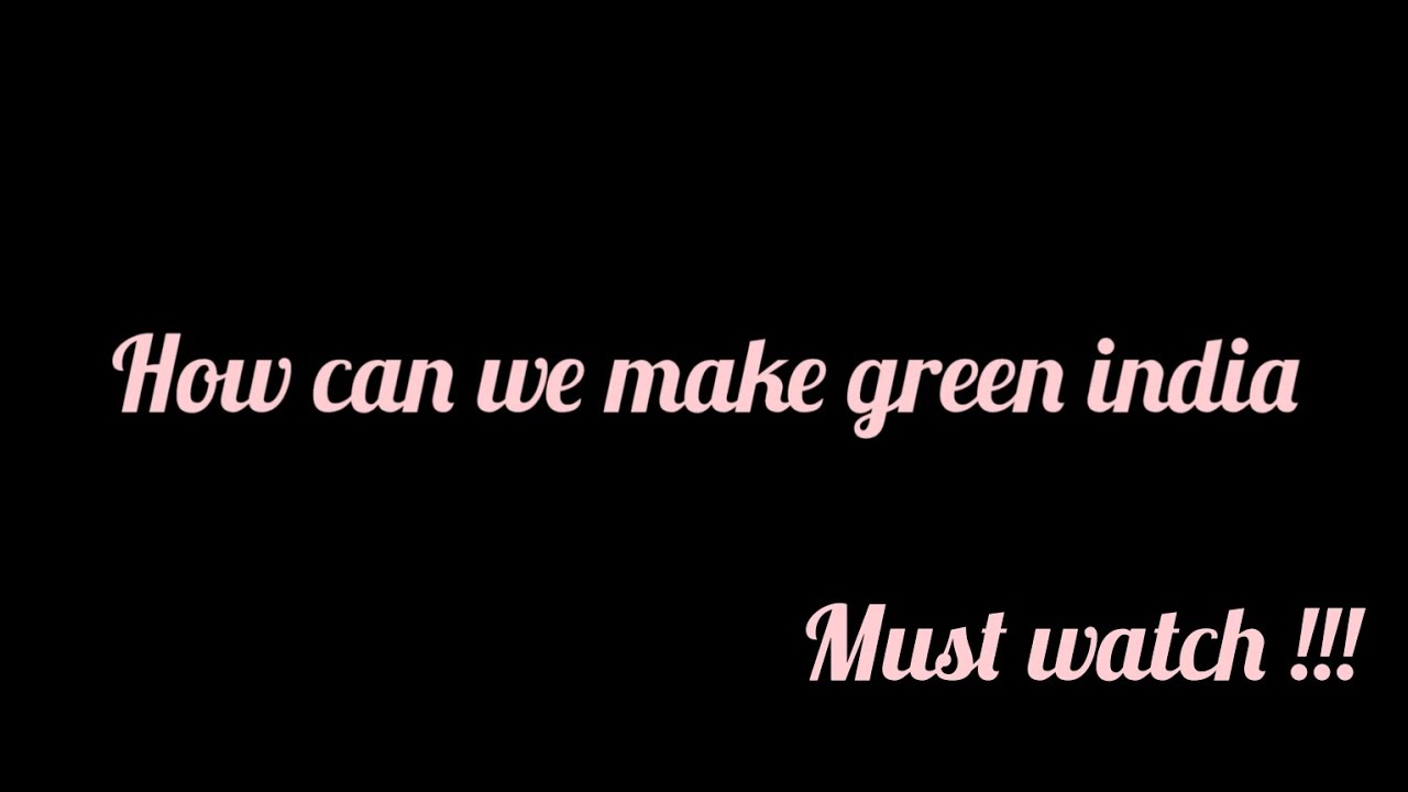How can we make green india