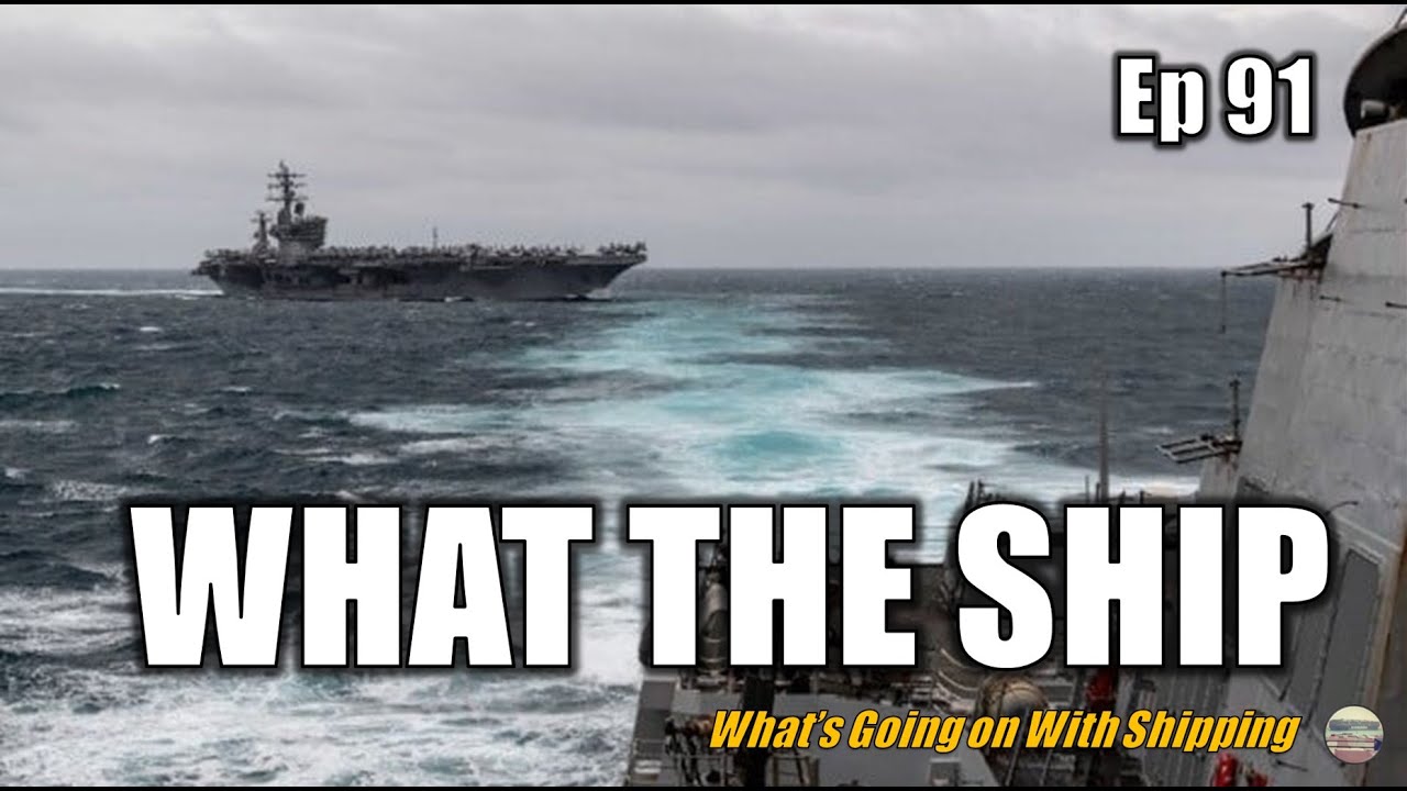 What the Ship (Ep91) | Israel-Gaza | Container Imports | Russia-Ukraine | Low Water | Tanker Merger