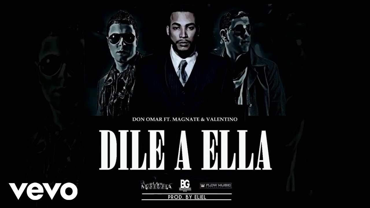 Don Omar - Dile A Ella ft. Magnate & Valentino