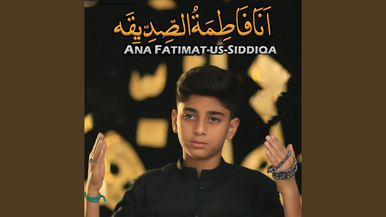 Ana Fatimat Us Siddiqa (Noha Bibi Fatima)