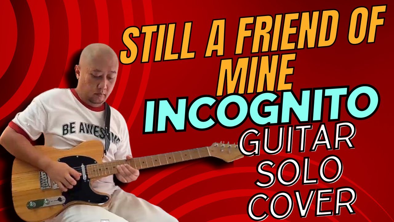 Still a Friend of Mine - Incognito guitar solo cover