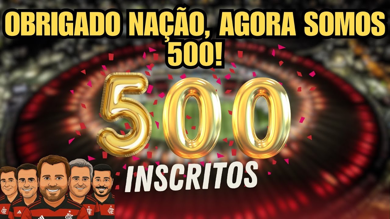 OBRIGADO, NAÇÃO! JÁ SOMOS 500 INSCRITOS NO CANAL! ❤️🖤