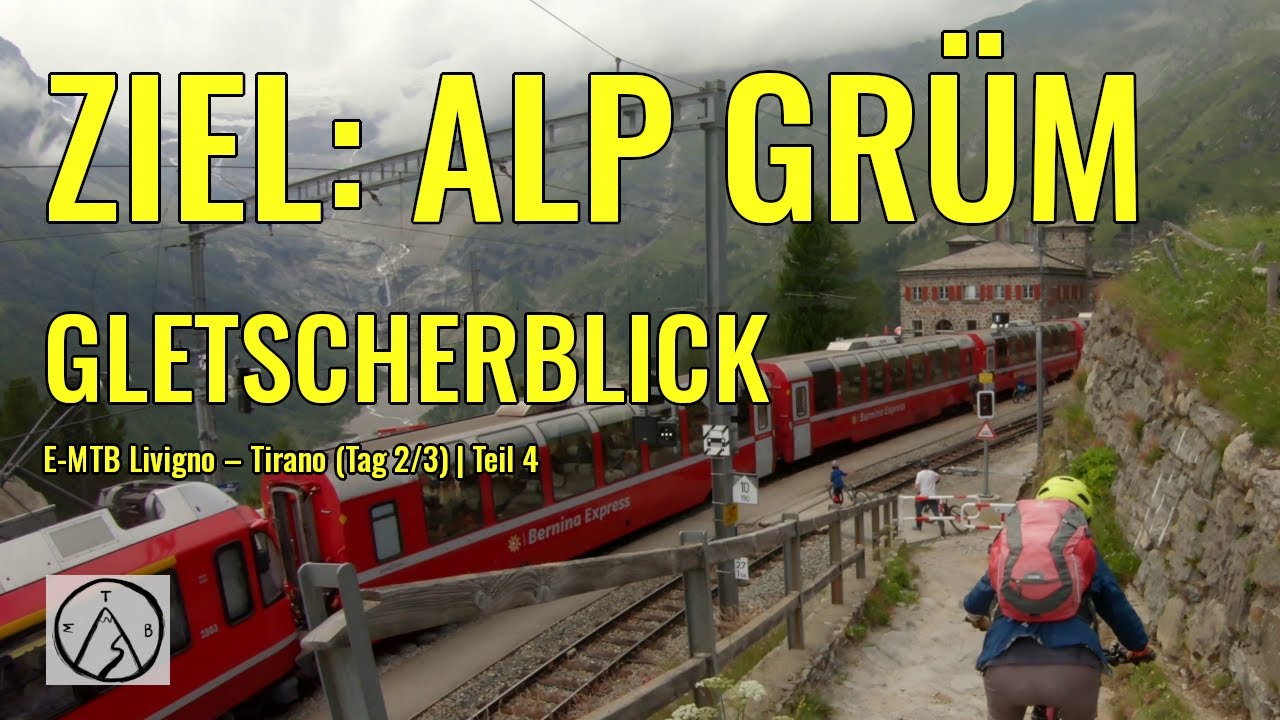 E-MTB Alp Grüm & imposanter Palügletscher | E-MTB Livigno-Tirano Tag 2/3 | Teil 4