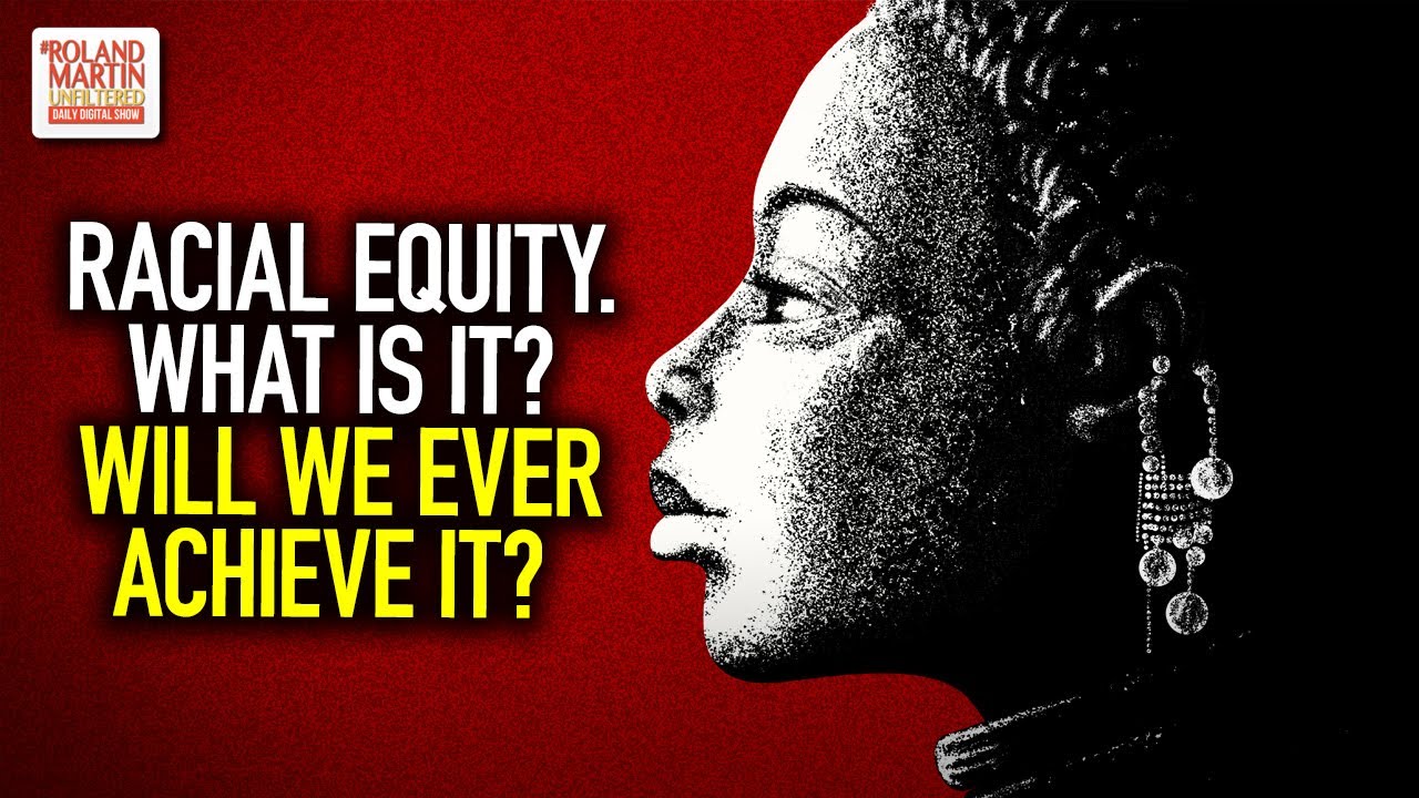 Racial equity. What is it? Will We Ever Achieve it? 'We've Been Fighting For It Since 1865' | #RMU