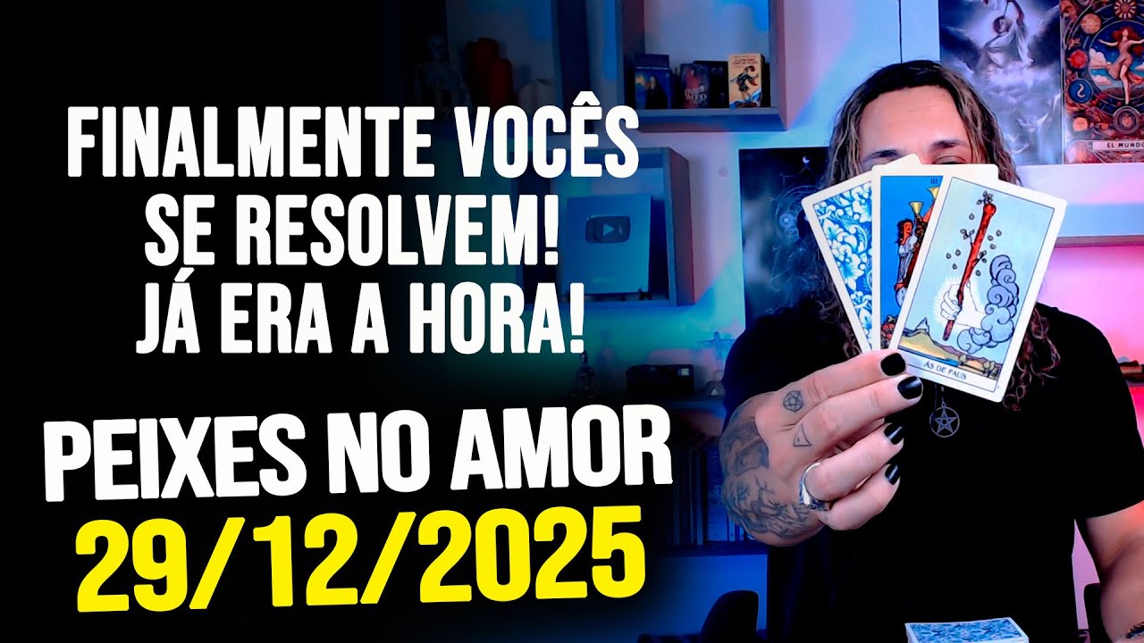 FINALMENTE VOCÊS SE RESOLVEM! JÁ ERA A HORA!!!!! PEIXES NO AMOR - SEGUNDA 29/12/2025 ❤️