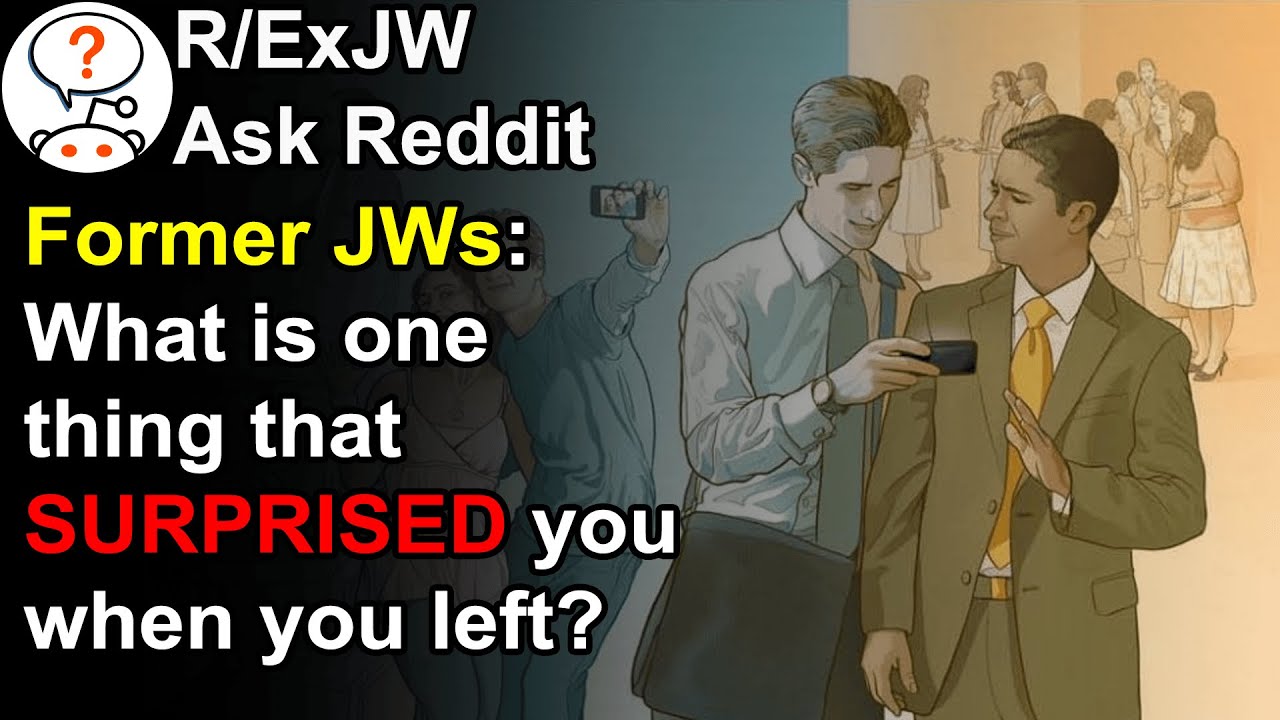 R/askreddit - What Are Ex-Jehovah's Witnesses' Most Shocking Revelations?