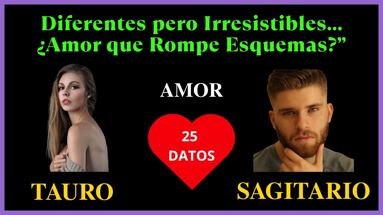 TAURO Mujer y SAGITARIO Hombre Amor | Compatibilidad en el amor | Signos del zodiaco