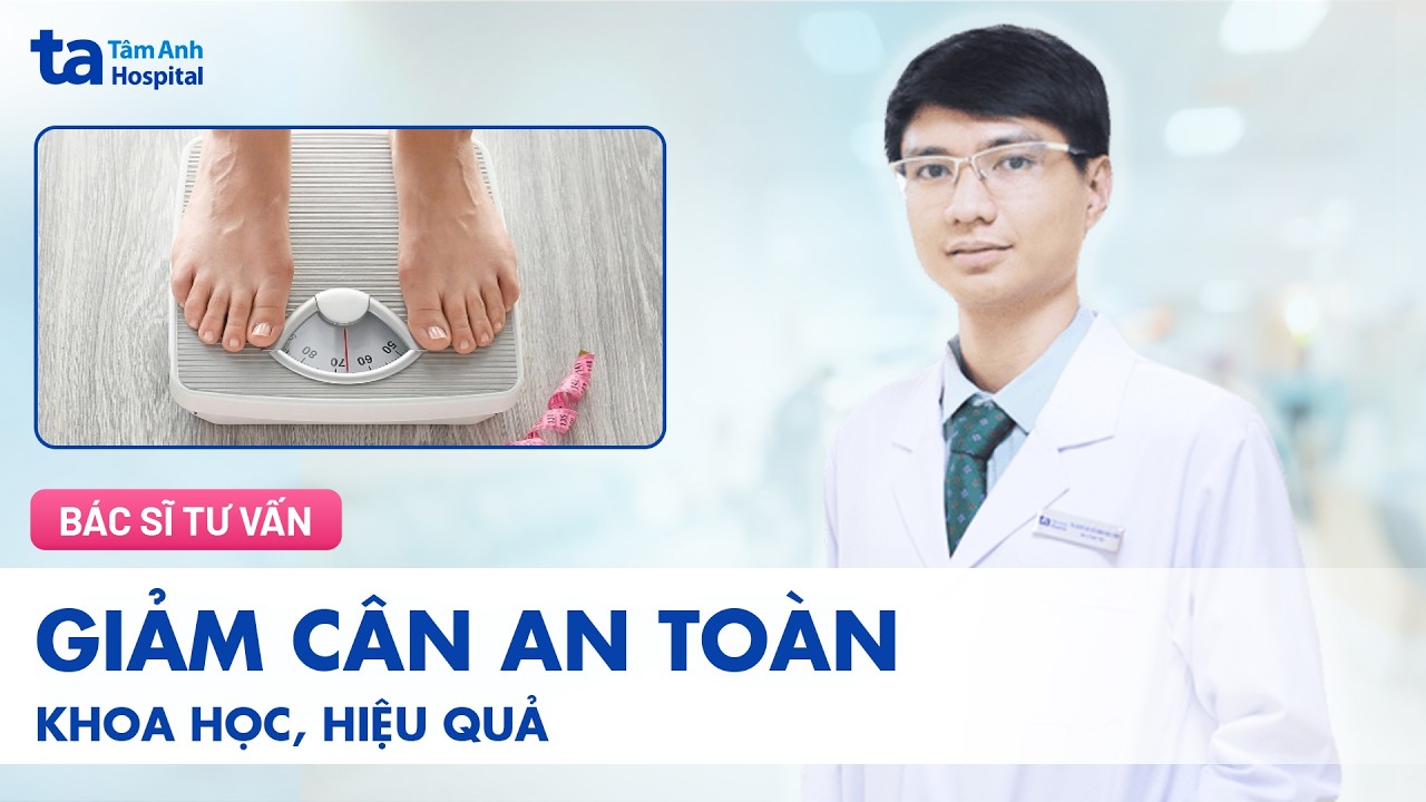 Giảm cân an toàn, khoa học, hiệu quả | BVĐK Tâm Anh