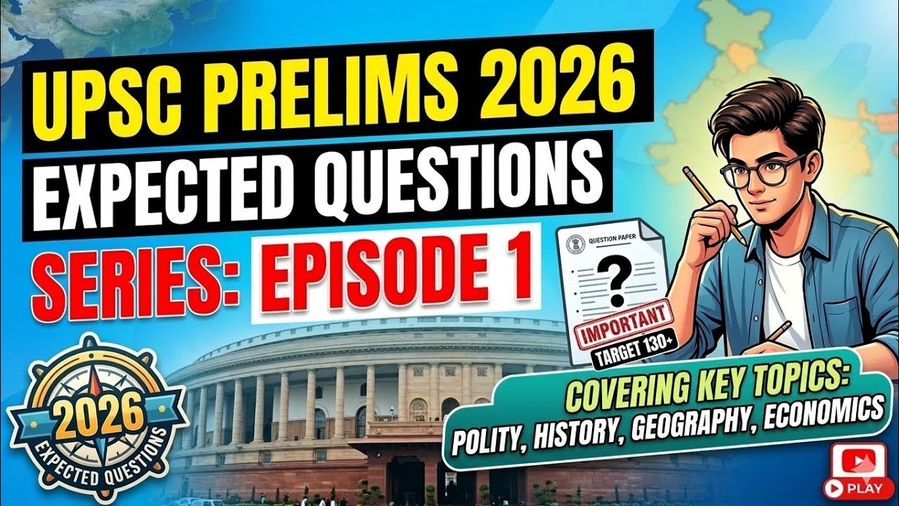 UPSC Prelims 2026: Top 50 Expected Questions | Episode 1 | Polity, History, Geo & Eco