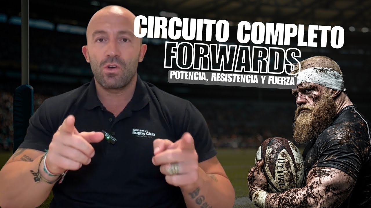 Circuito completo para FORWARDS de Rugby (potencia, resistencia y fuerza)