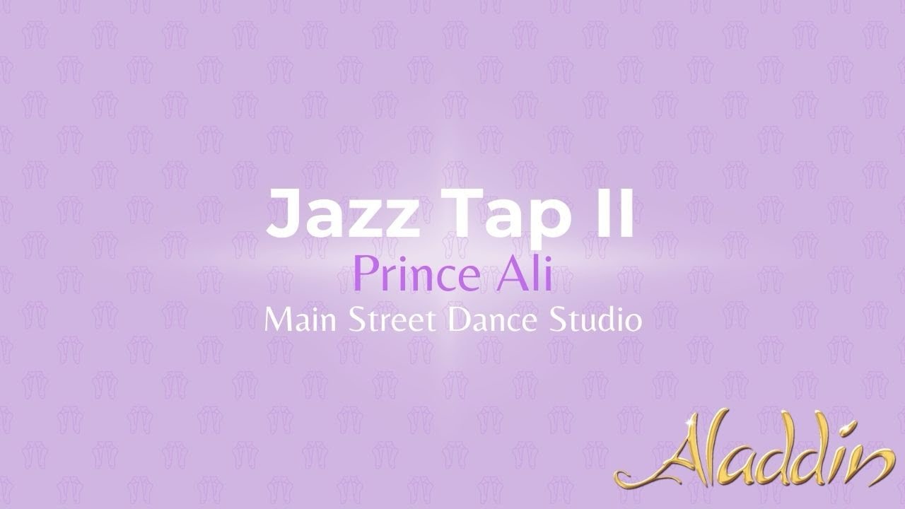 Jazz Tap II: Prince Ali 2/24