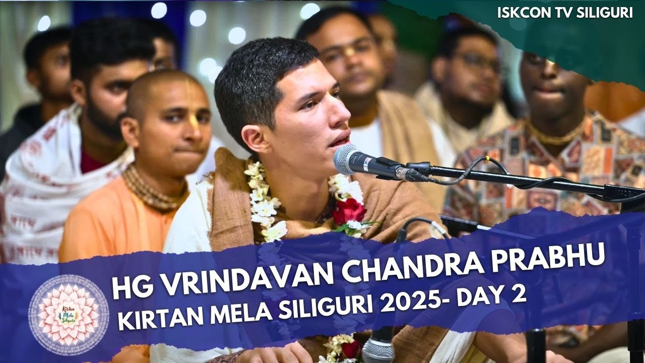 HG Vrindavan Chandra Das Kirtan | Day 2 | Kirtan Mela Siliguri 2025 | 4K | ISKCON Siliguri