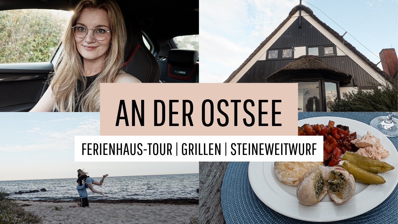 AN DER OSTSEE | Ferienhaus-Tour, grillen, Steineweitwurf | VLOG
