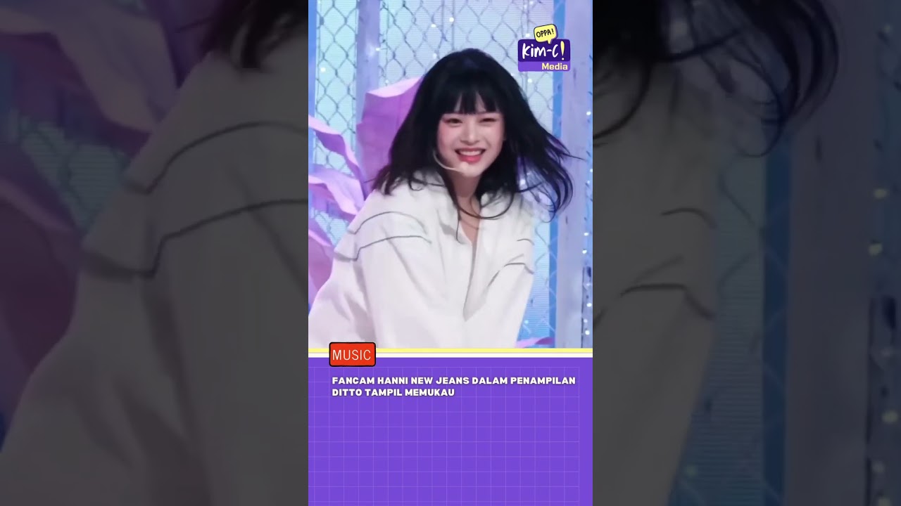 FANCAM HANNI NEW JEANS DITTO BEGITU TAMPIL MEMUKAU