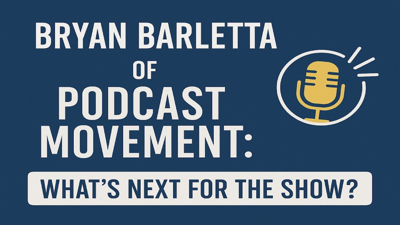 Bryan Barletta of Podcast Movement: What’s Next for the Show?