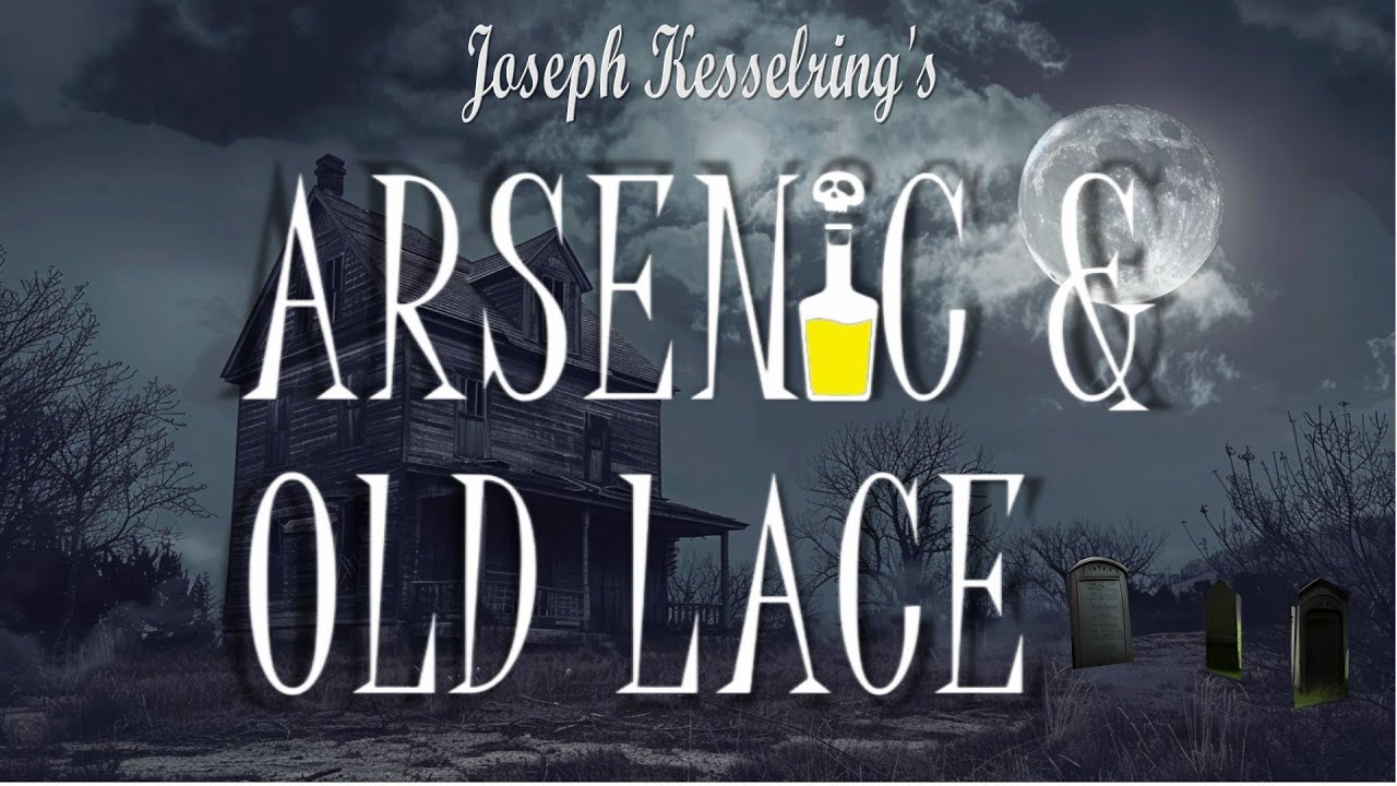 Arsenic & Old Lace April 27, 2025 - A Wesley Chapel Theater Group Production