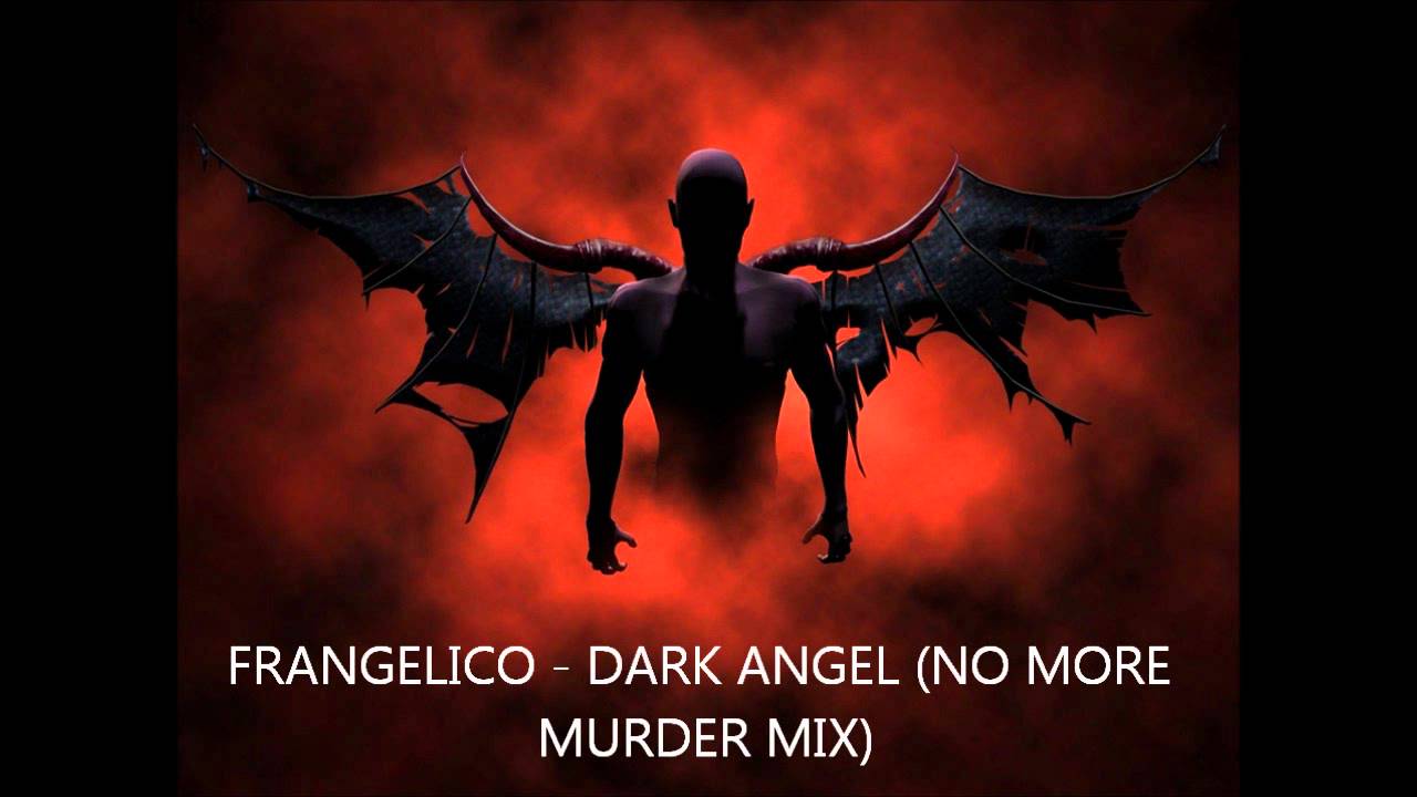 FRANGELICO -﻿ DARK ANGEL (NO MORE MURDER MIX)VIDEO