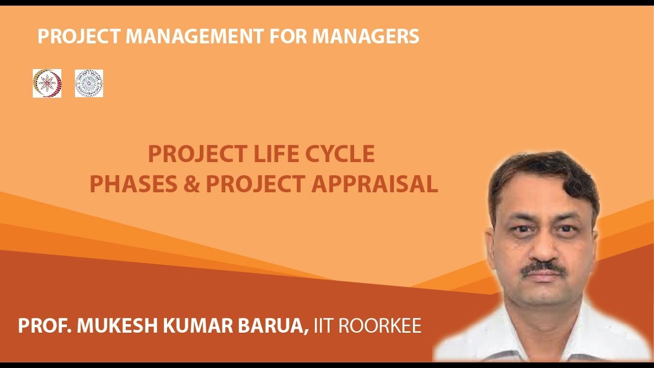 Project Life Cycle Phases & Project Appraisal