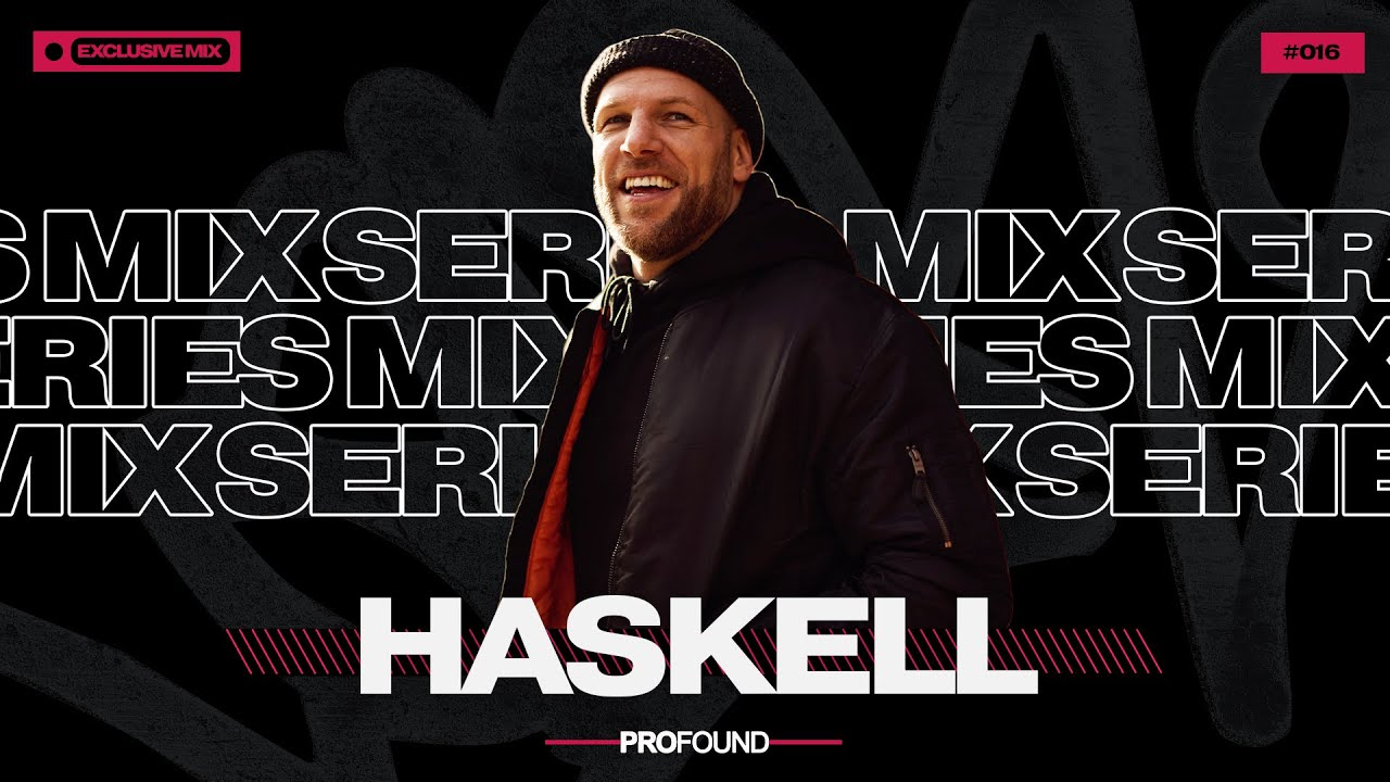 HASKELL // PROFOUND MIX SERIES #016 [Tech House Mix]