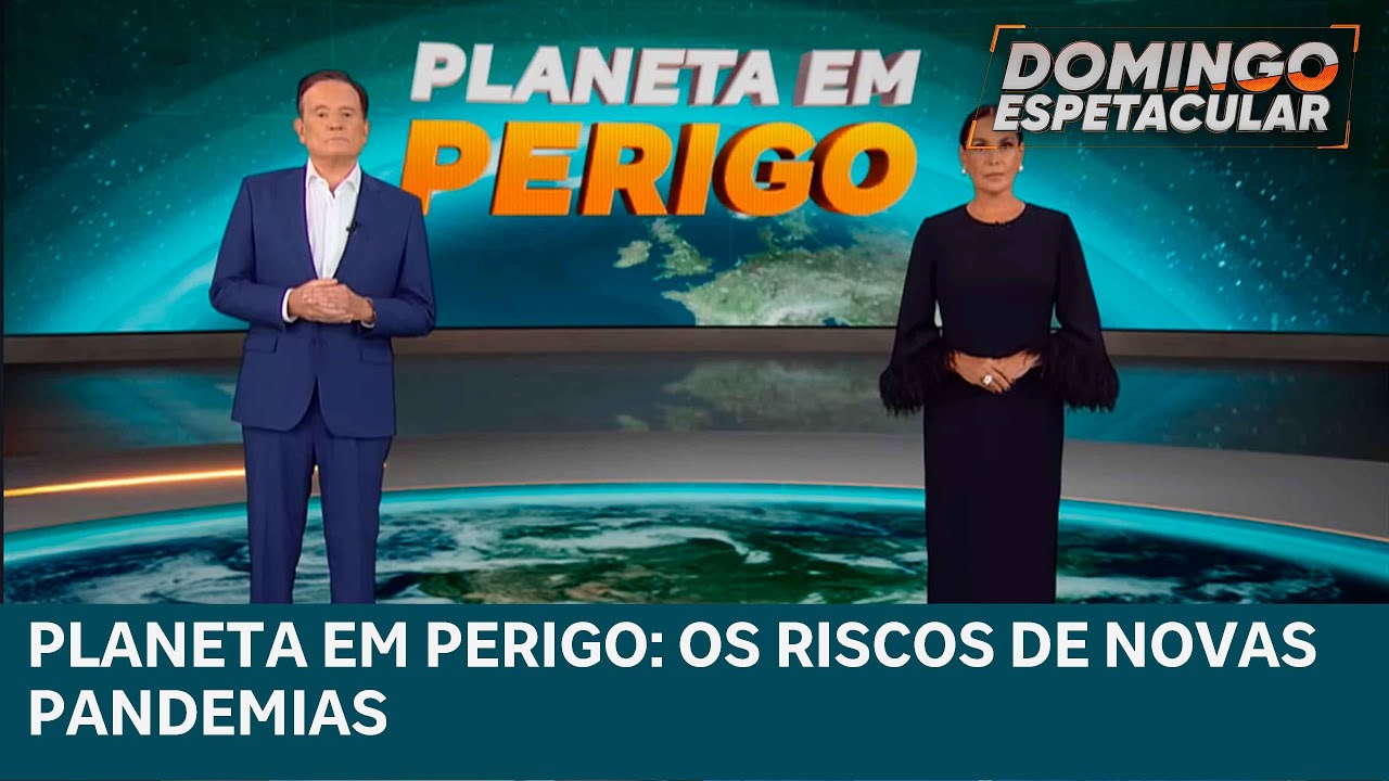 Planeta em Perigo! Entenda os riscos de novas pandemias | DOMINGO ESPETACULAR