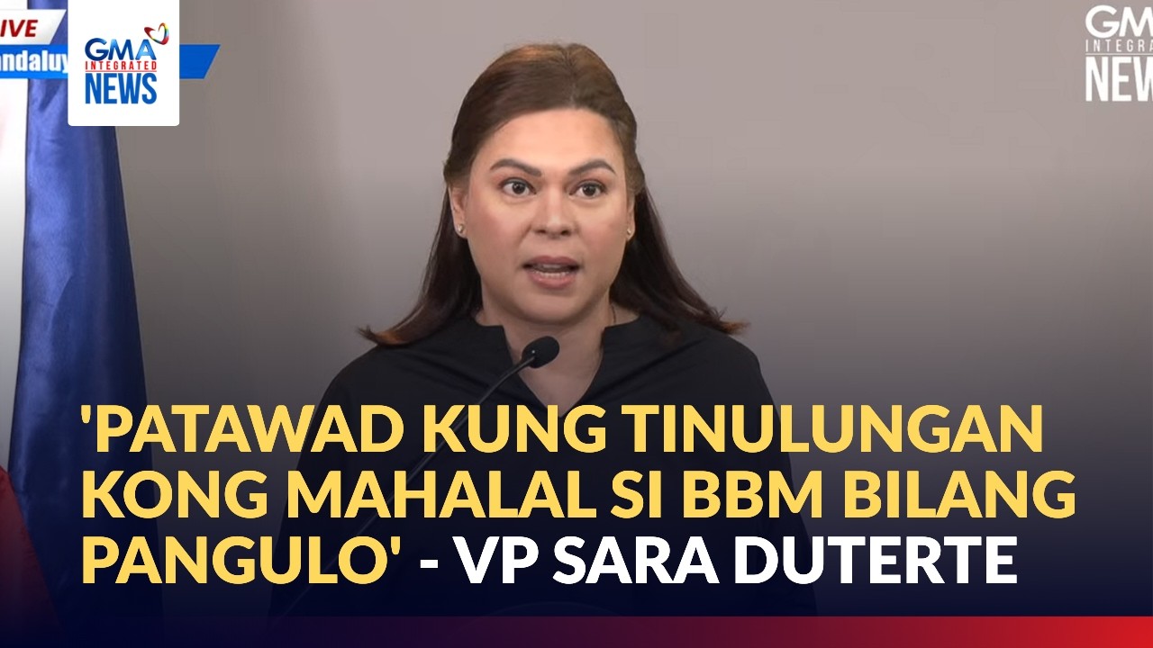 'Patawad kung tinulungan kong mahalal si BBM bilang pangulo' - VP Sara | GMA Integrated News