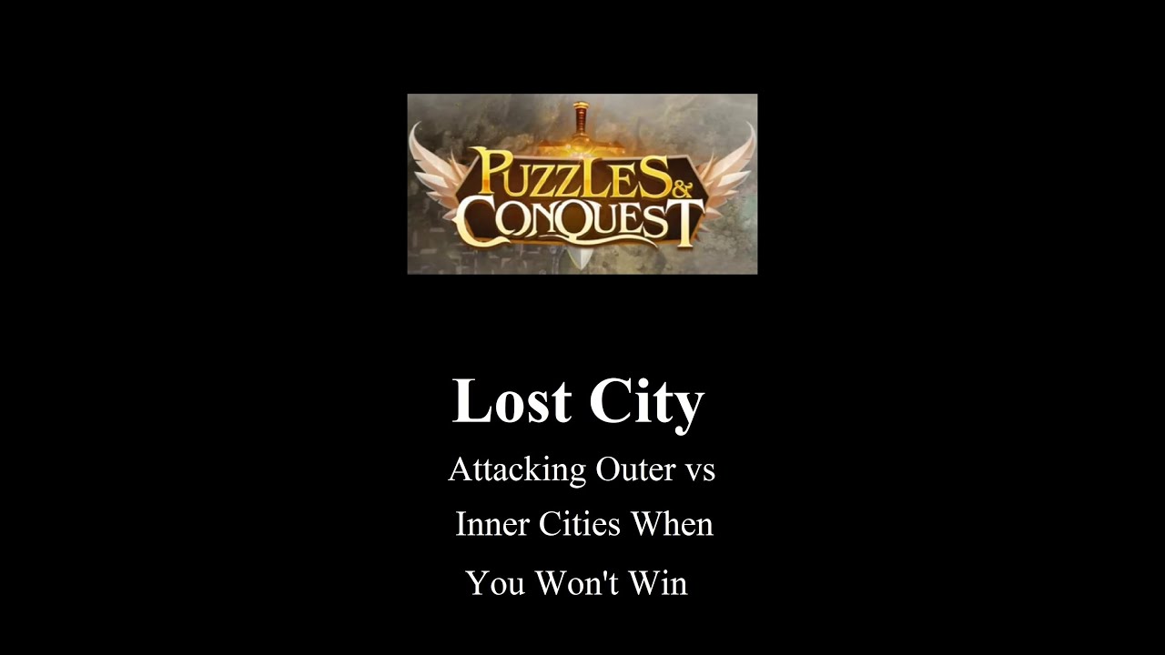 Lost City Attacking Outer vs Inner Cities When Your Castle Will Not Win