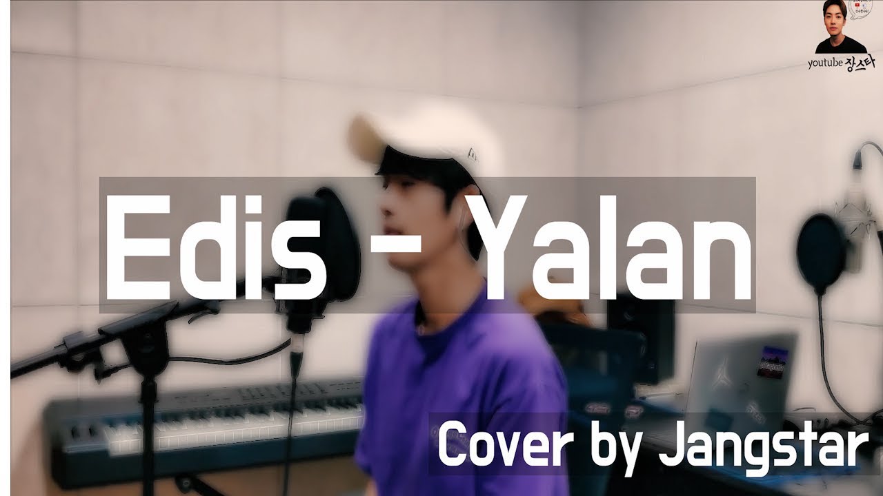 Edis-Yalan(Koreli Jangstar Türkçe şarkı cover)