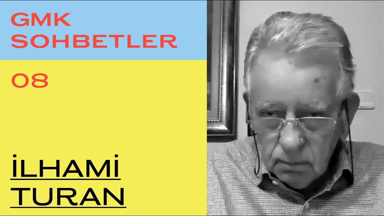 GMK Sohbetler 08 : İlhami Turan
