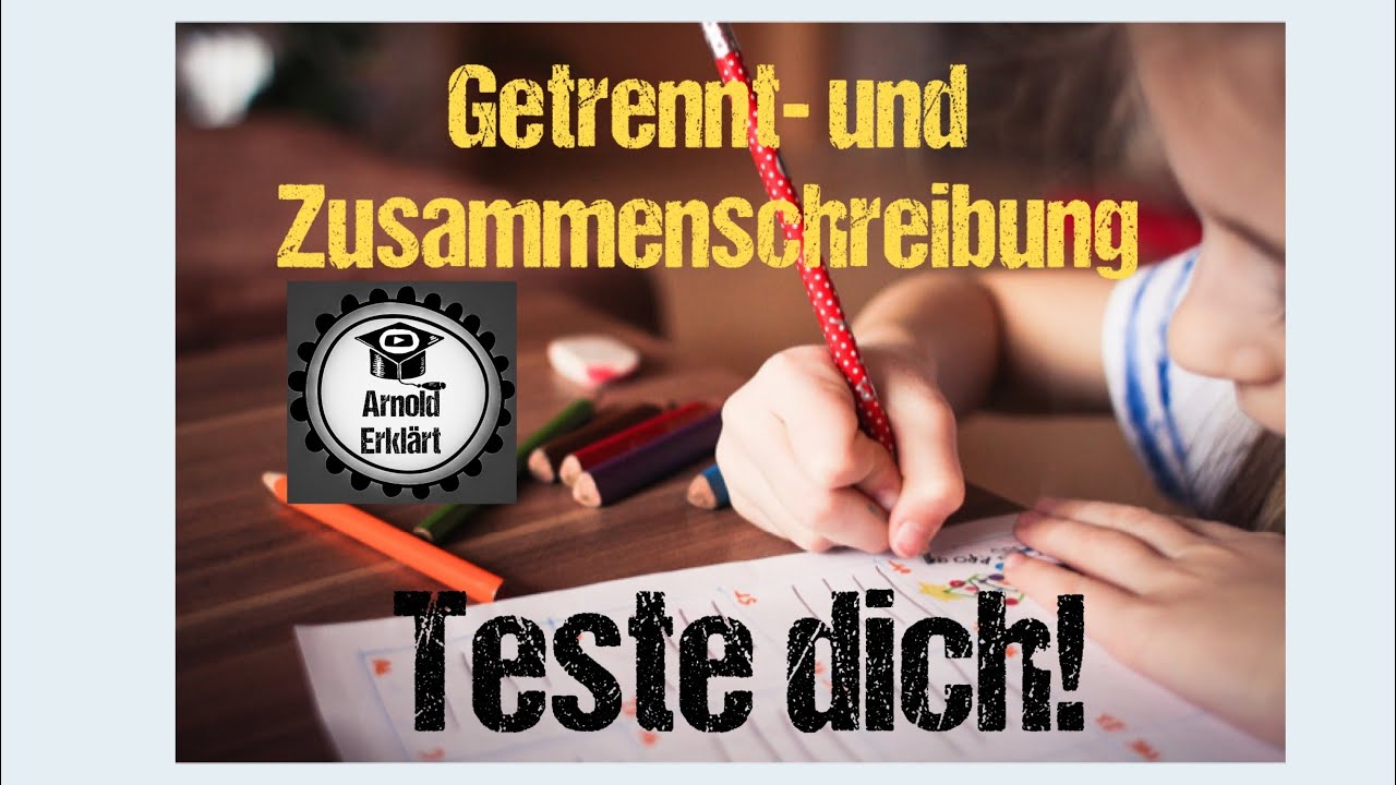 Teste dich! Getrennt und Zusammenschreibung