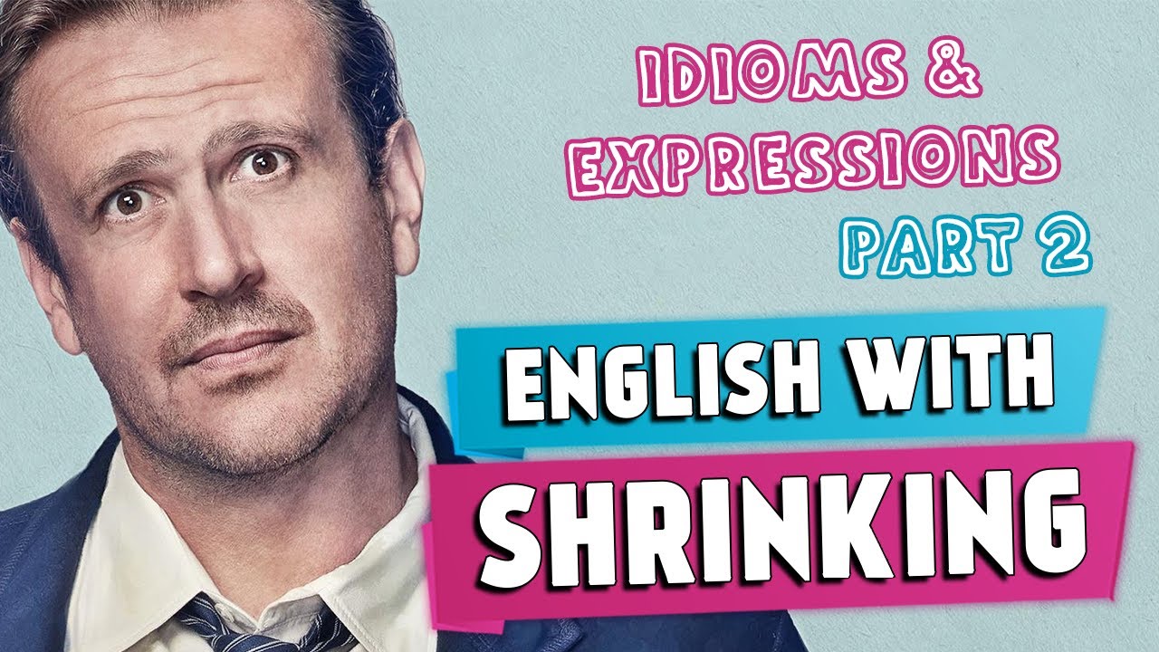 English With Shrinking | PART 2 | Idioms, Expressions, Vocab