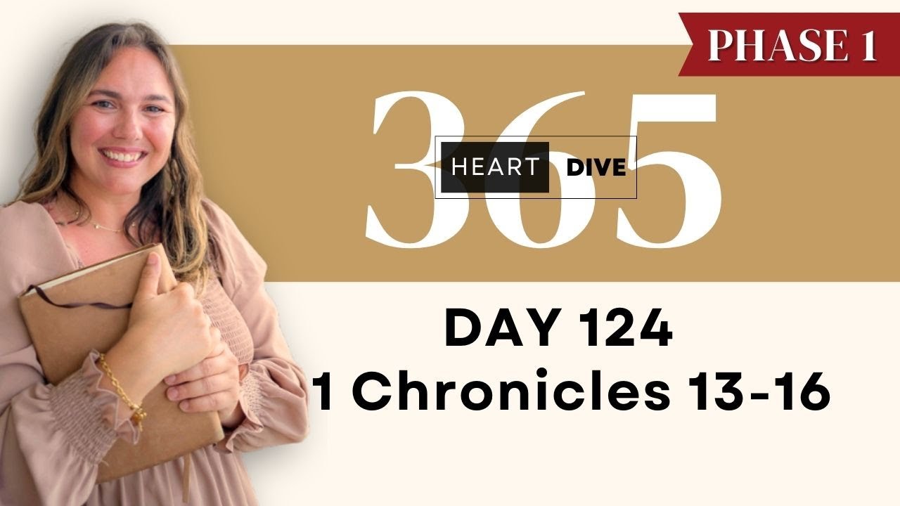 Day 124 1 Chronicles 13-16 | Daily One Year Bible Study | Audio Bible Reading with Commentary