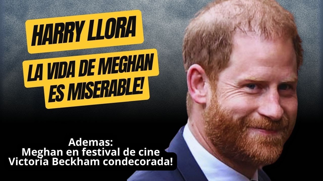 HARRY LLORA EN JUICIO, MEGHAN EN SUNDANCE, VICTORIA CONDECORADA