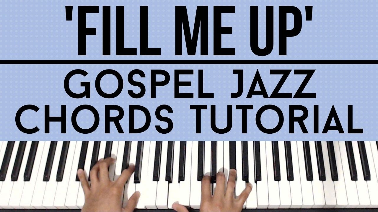 Fill Me Up | Gospel Jazz Chords | Piano Tutorial