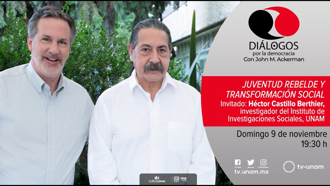 Diálogos por la democracia con Héctor Castillo Berthier y John Ackerman