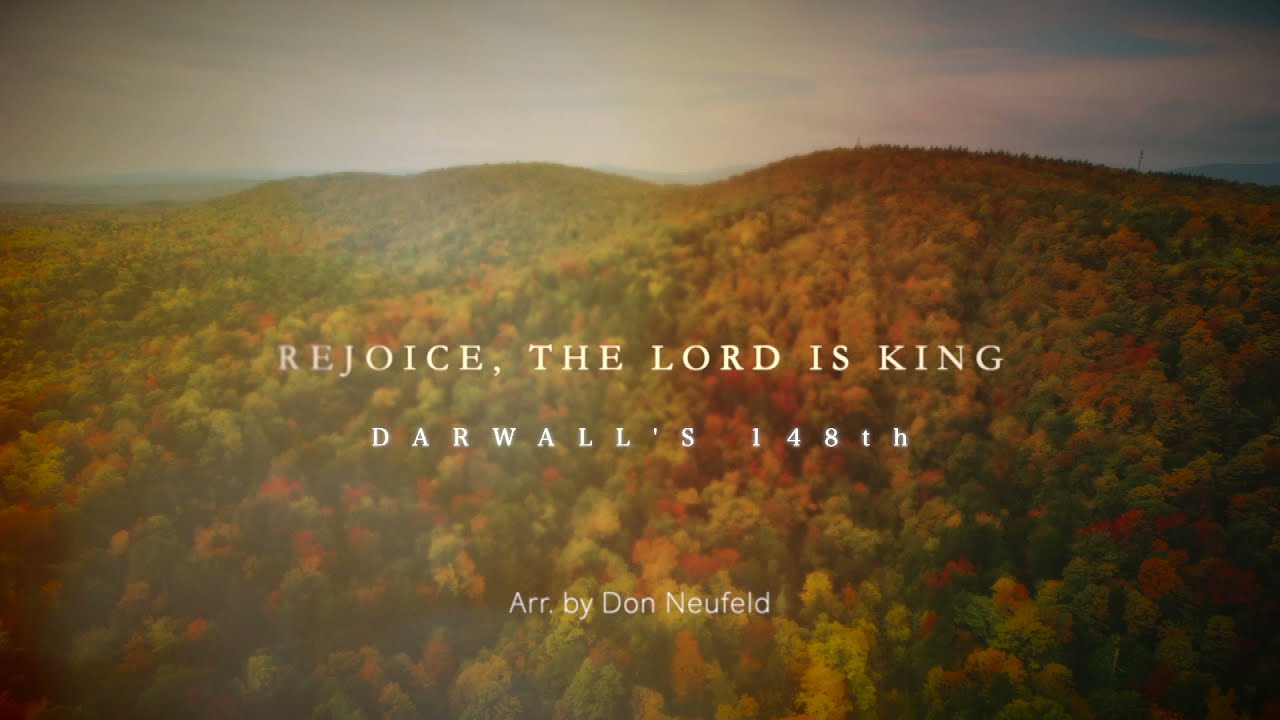 Rejoice, the Lord is King (DARWALL'S 148th) for Solo SATB Quartet and Organ. Arr. by Don Neufeld.