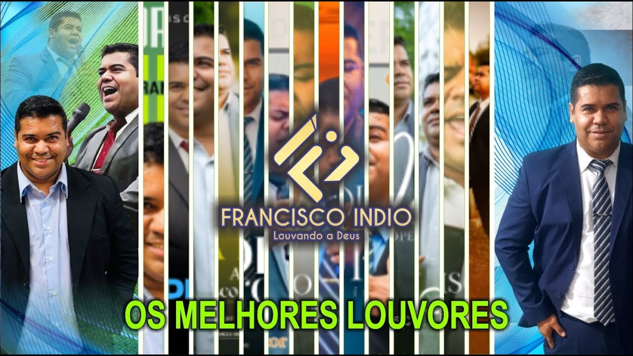 Melhores Louvores do Cantor Francisco Indio