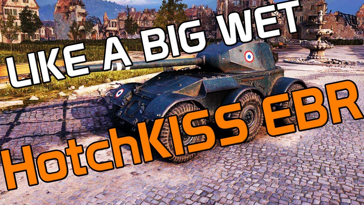 Like a big wet kiss - Hotchkiss EBR | World of Tanks