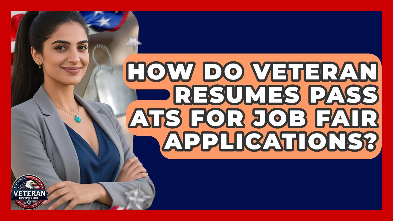 How Do Veteran Resumes Pass ATS For Job Fair Applications? - Veteran Community Guide