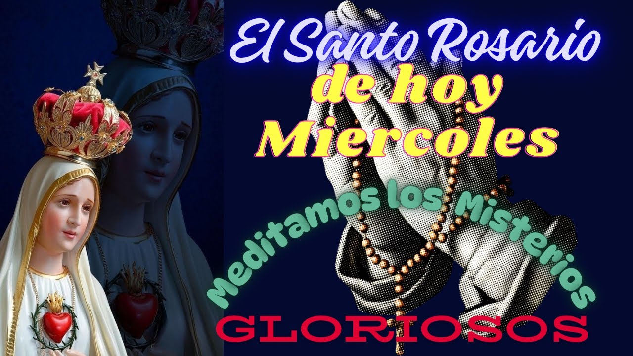 El Santo Rosario 📿 de hoy Miércoles 01/14/2026 Hoy meditamos los misterios Gloriosos