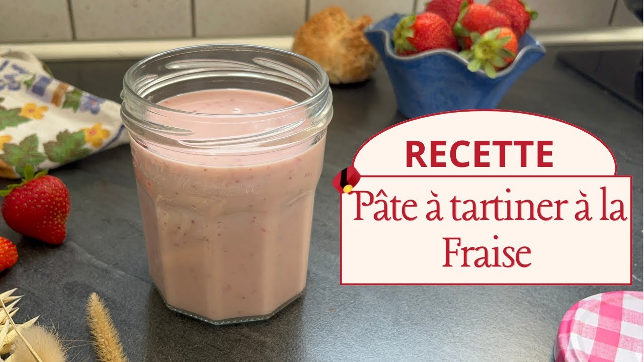 RECETTE - P&acirc;te &agrave; tartiner &agrave; la fraise