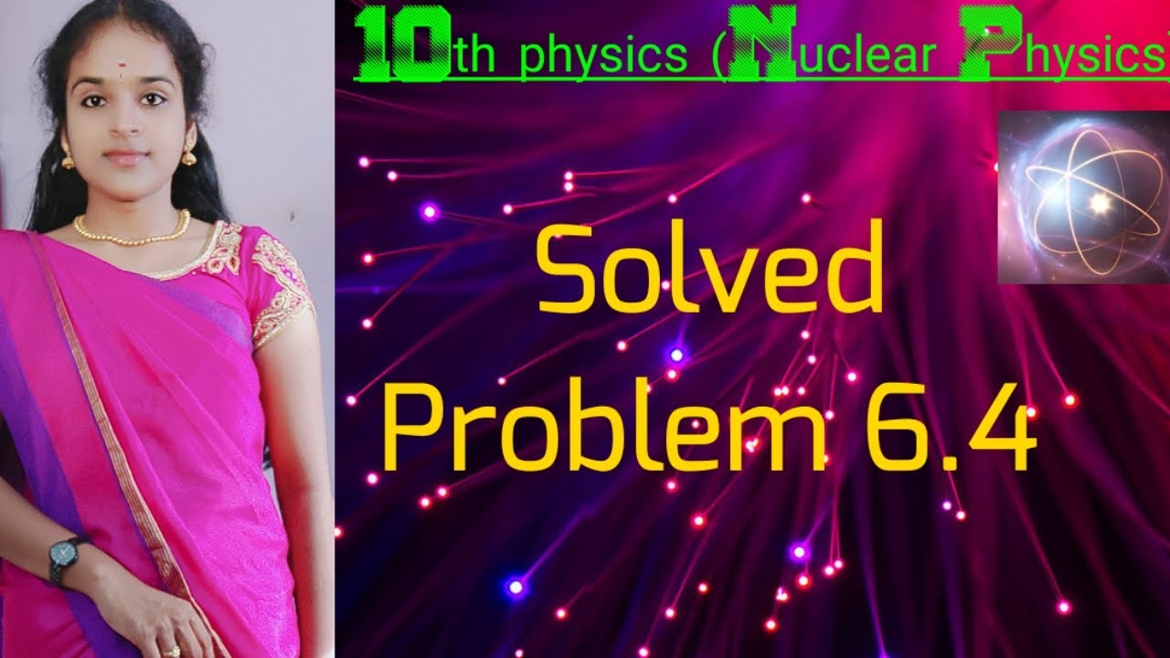 Solved problem 6.4 in Lesson 6 Nuclear Physics
