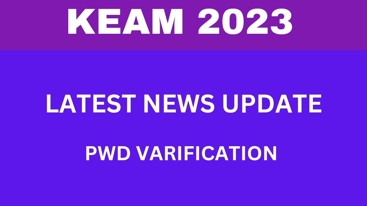 KEAM 2023 latest news/ pwd varification