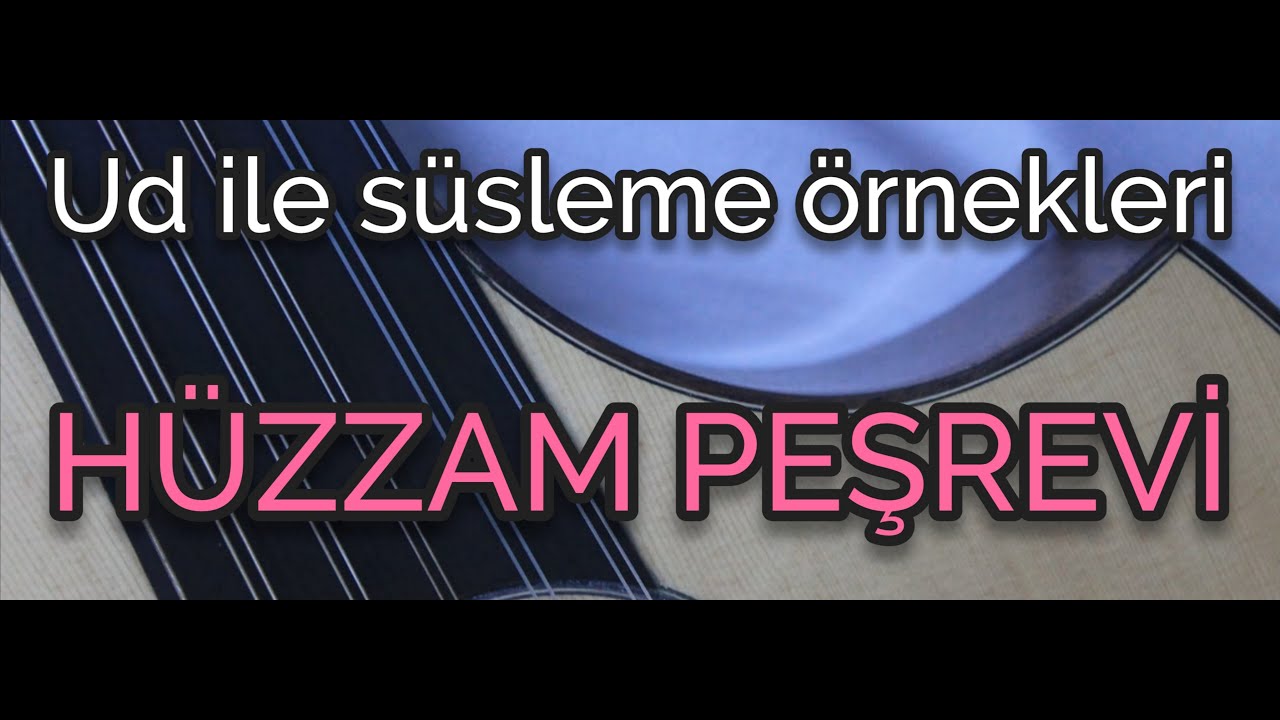 UD DERSİ 68 | SÜSLEMELER, HÜZZAM PEŞREVİ #ud #uddersi #udilesüslemeler
