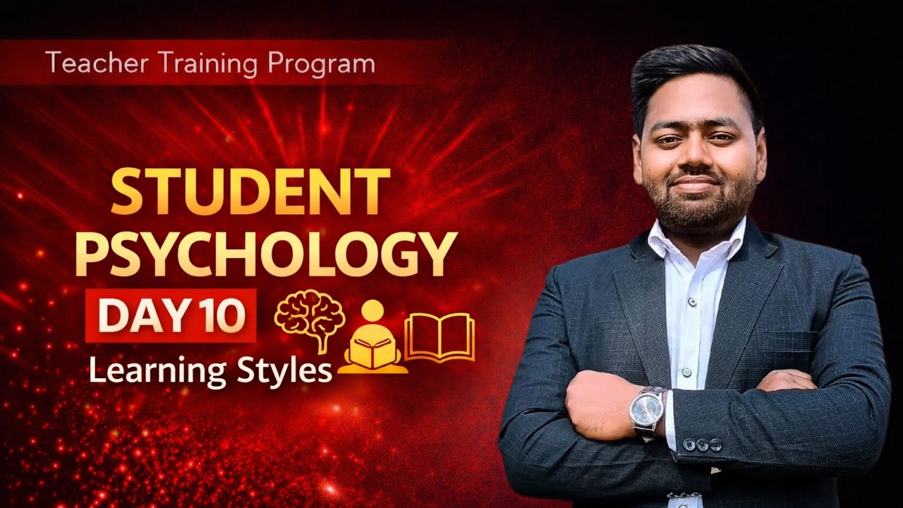 Student Psychology in Teaching | Learning Styles Explained | Teacher Training Program Day 10